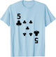 Five of Clubs 5 poker playing card costume shirt T-Shirt - T-Shirt | Light Blue