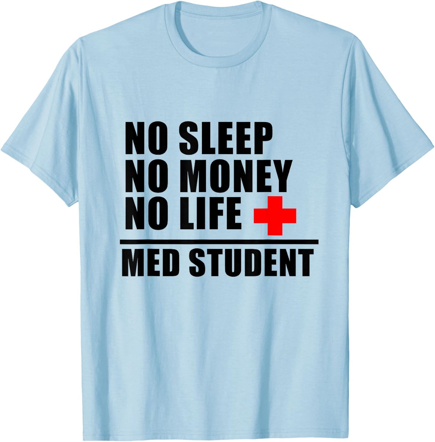 Funny Med School T Shirt:Trust Me Im Almost A Doctor T-Shirt - T-Shirt | Light Blue