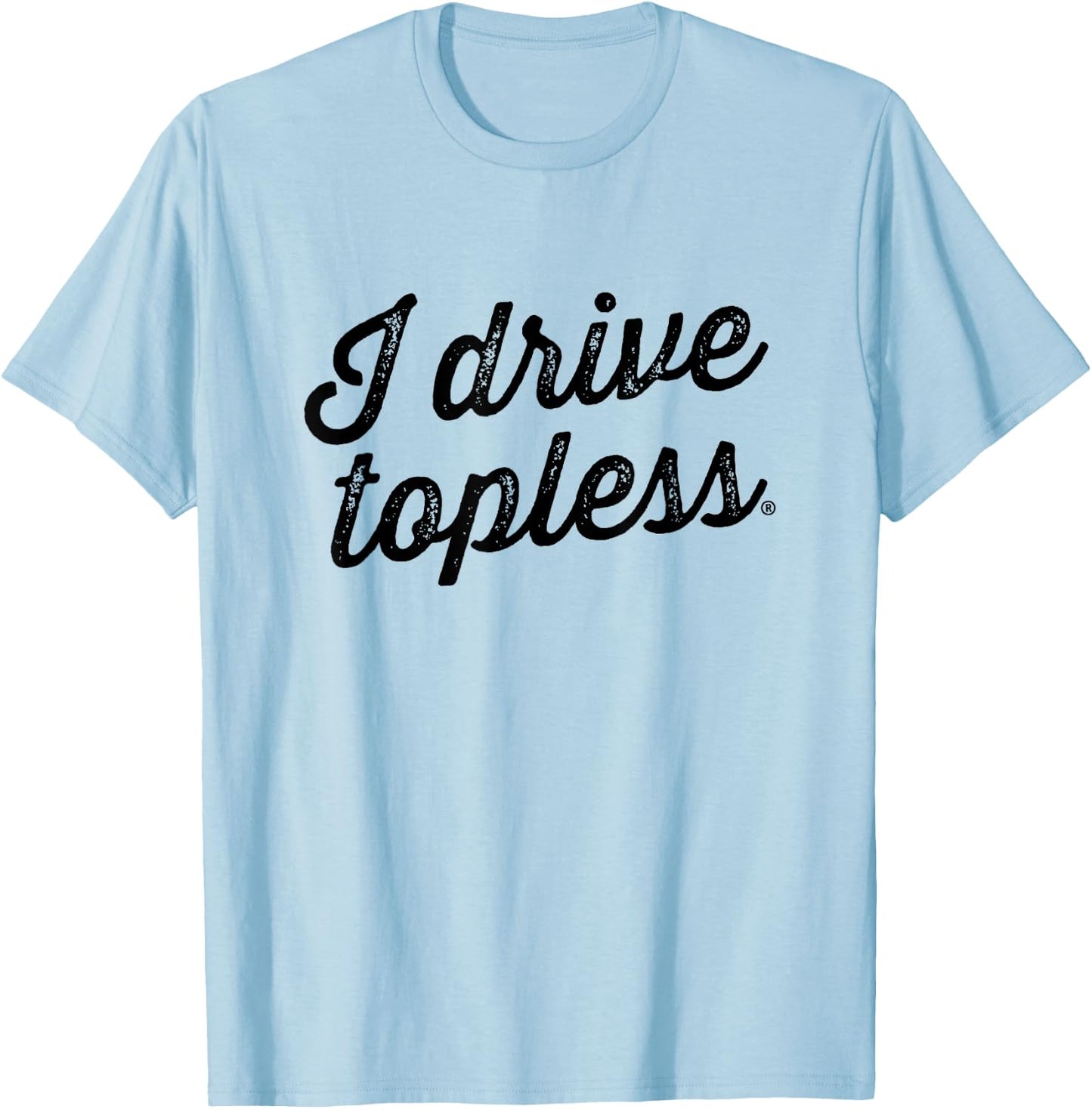 I drive topless (R) - convertible car cabrio type T-Shirt - T-Shirt | Light Blue