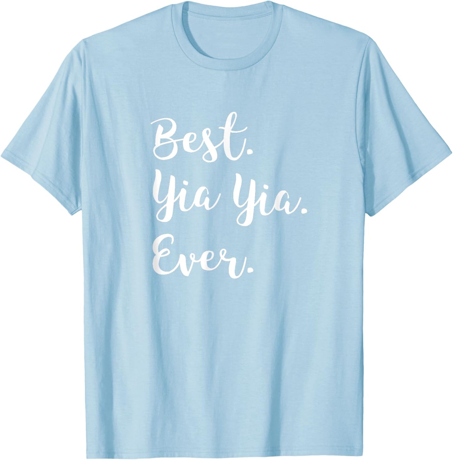 Best Yia Yia Ever - Grandma YiaYia T-Shirt - T-Shirt | Light Blue