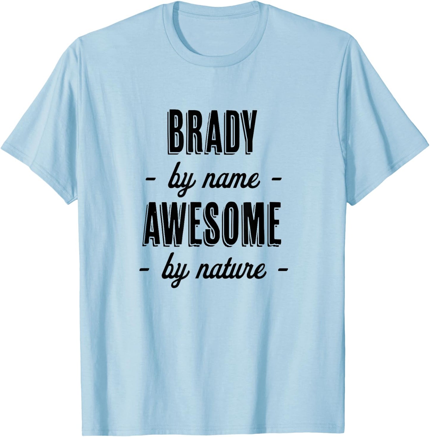 BRADY by Name - Awesome by Nature | Gift Adults Boys Youth T-Shirt - T-Shirt | Light Blue