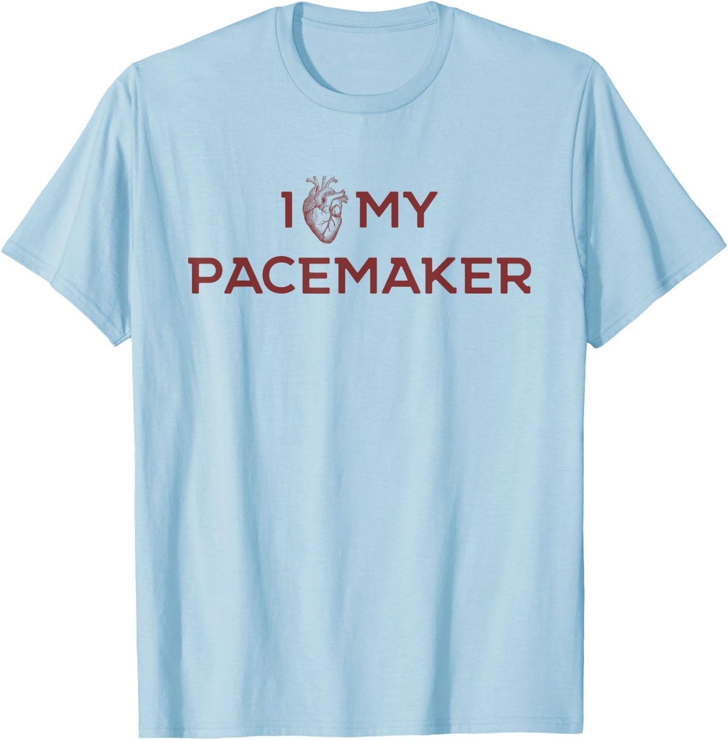 Funny Cardiac Joke Love My Pacemaker Cardiology Medical T-Shirt - T-Shirt | Light Blue