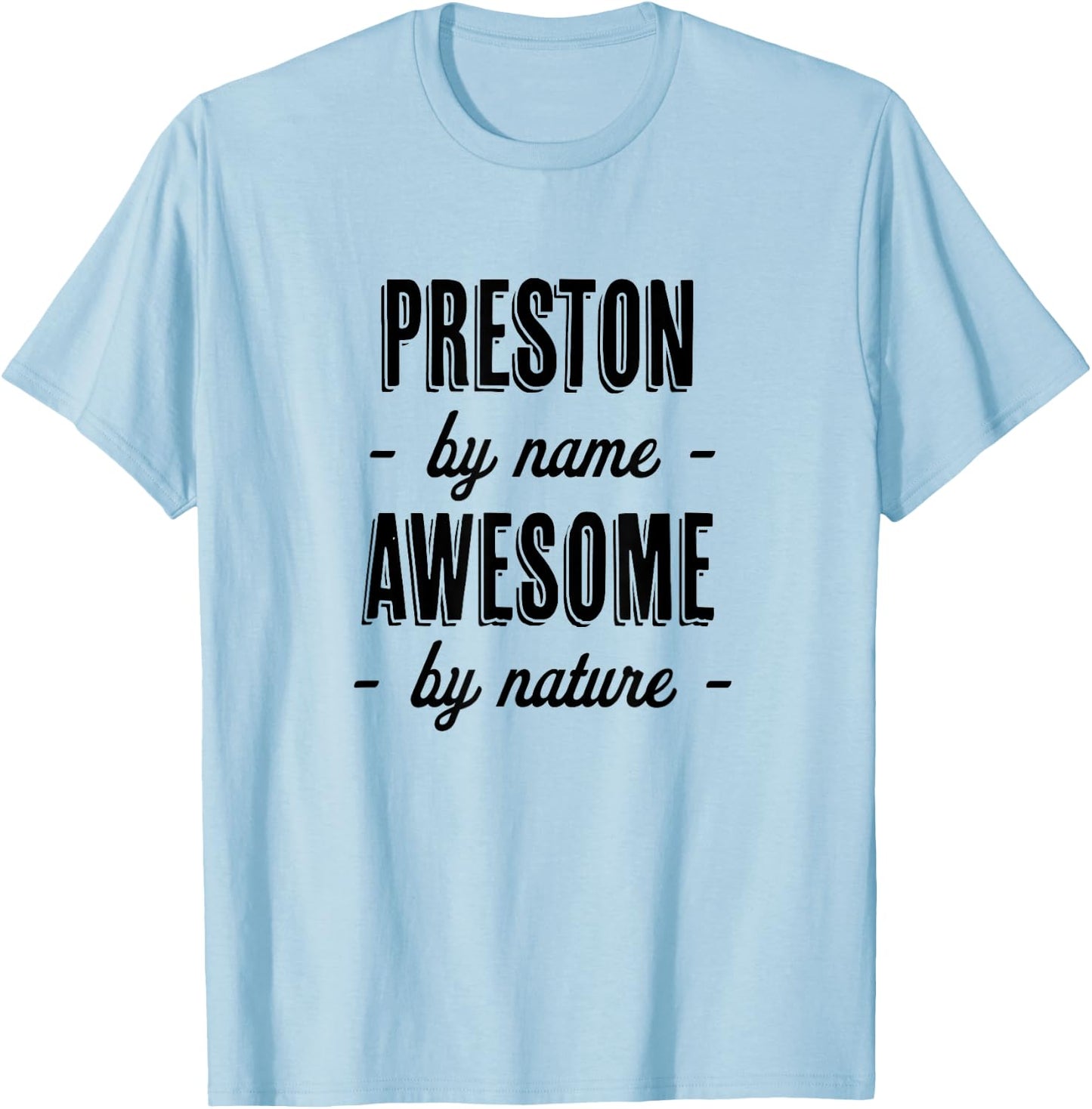PRESTON by Name - Awesome by Nature | Gift Adults Boys Youth T-Shirt - T-Shirt | Light Blue