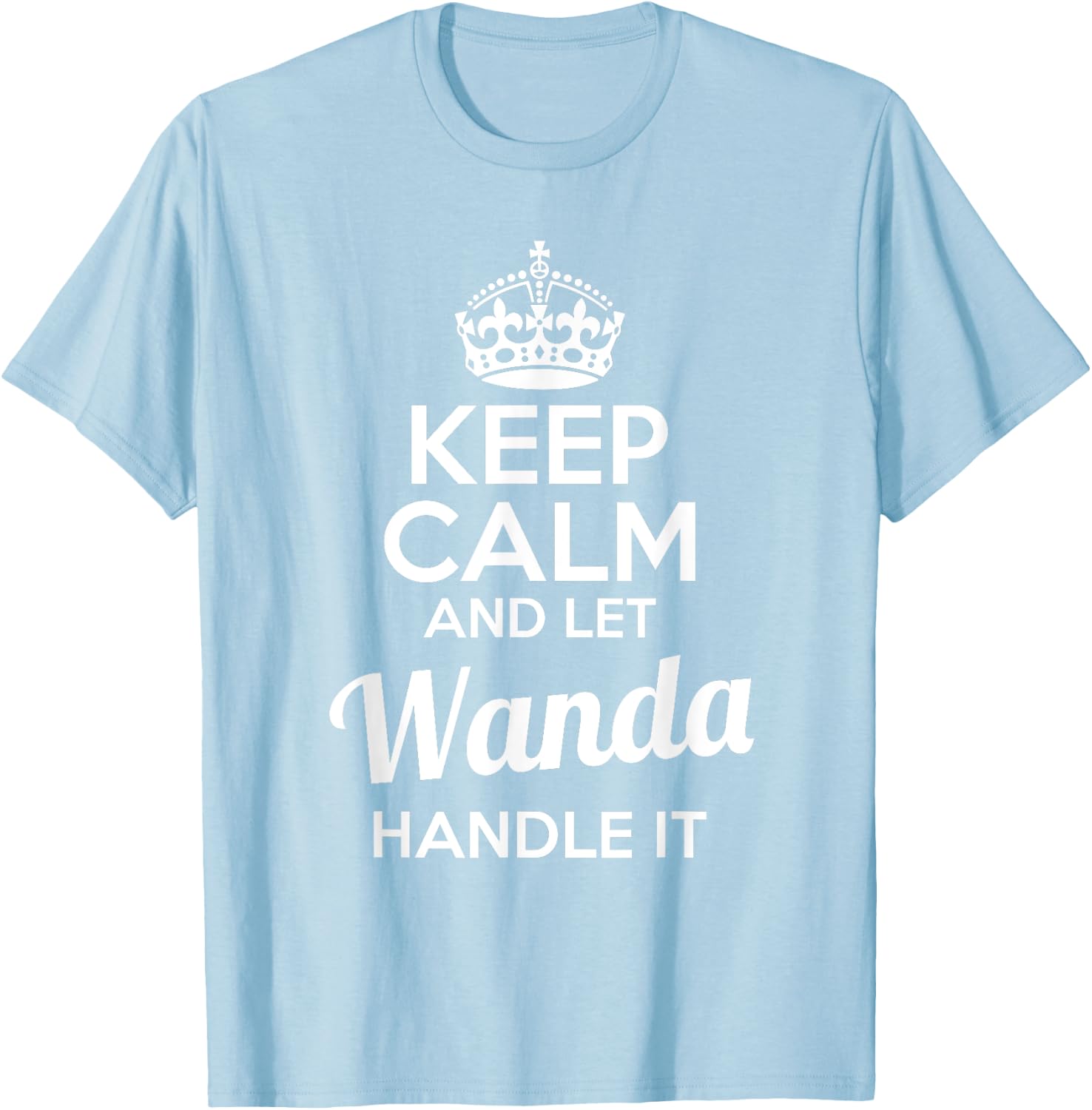 Wanda Keep Calm and Let Wanda Handle It T-Shirt - T-Shirt | Light Blue