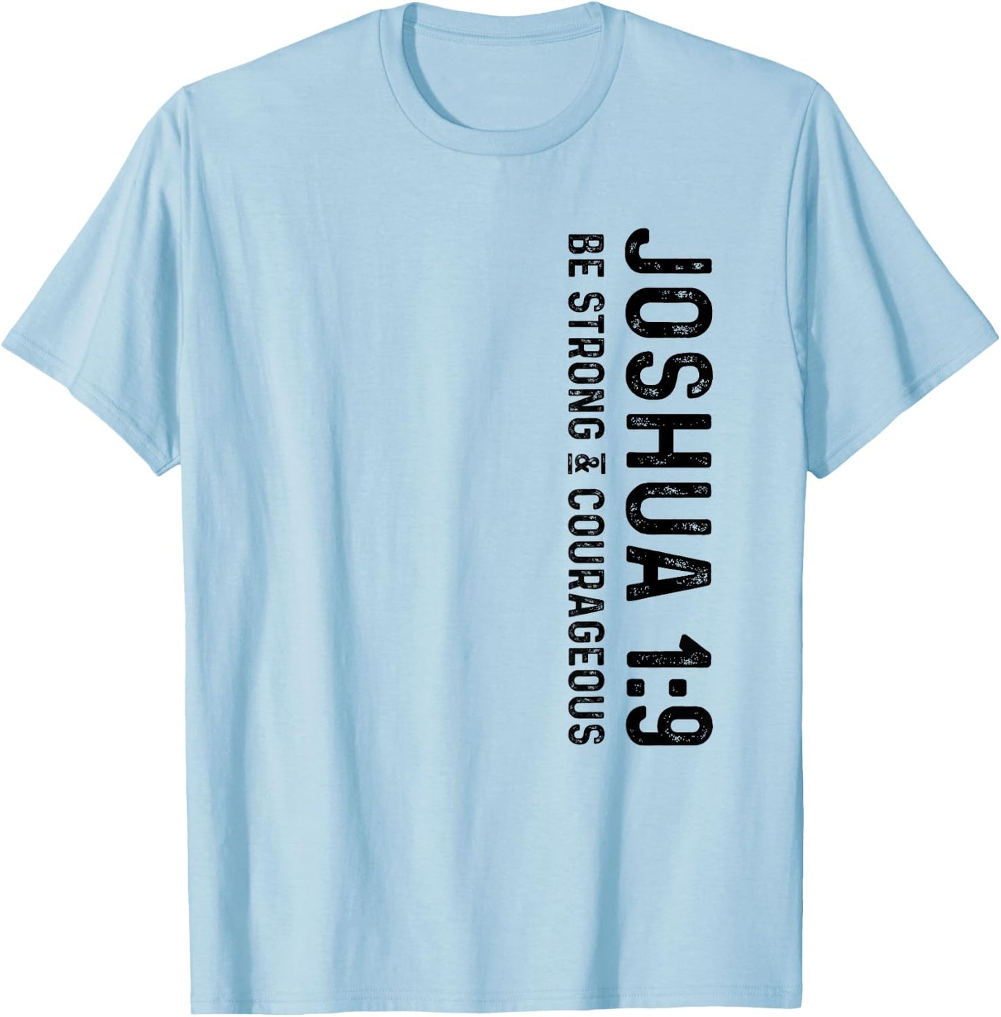 Joshua 1:9 Be Strong and Courageous Christian T-Shirt - T-Shirt | Light Blue
