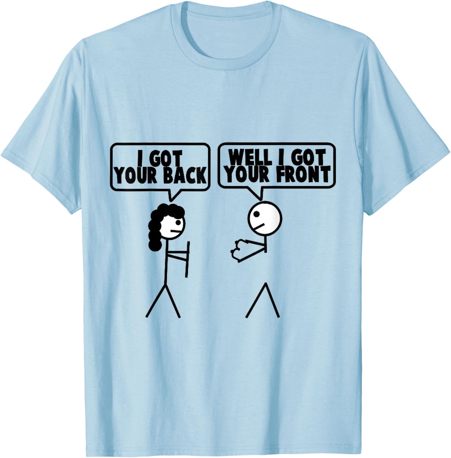 I Got Your Back - Front Stick Figure Stick Man Printed Funny T-Shirt - T-Shirt | Light Blue