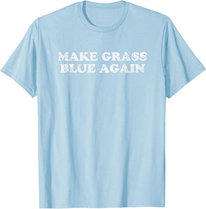 Make Grass Blue Again Funny Retro Bluegrass T-Shirt - T-Shirt | Light Blue
