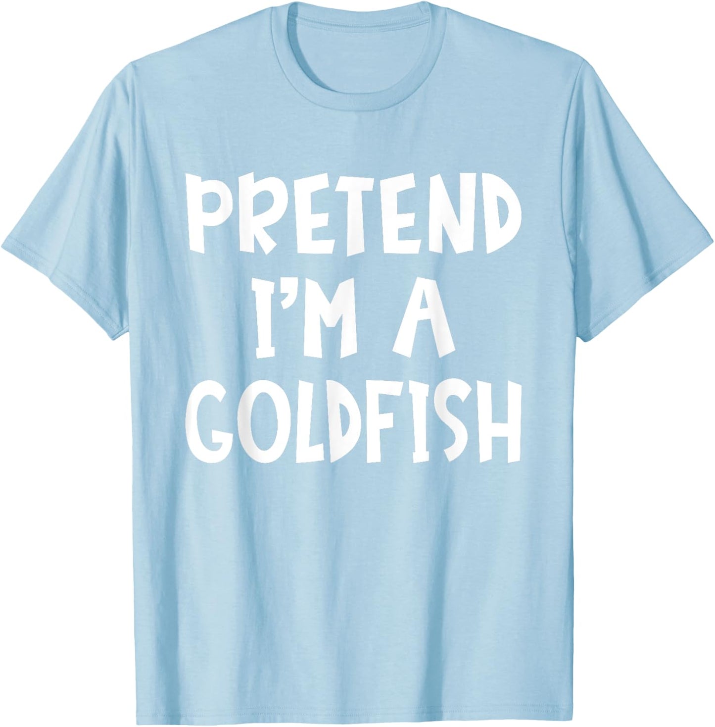 Pretend I'm A Goldfish Matching Costume Lazy Easy Halloween T-Shirt - T-Shirt | Light Blue
