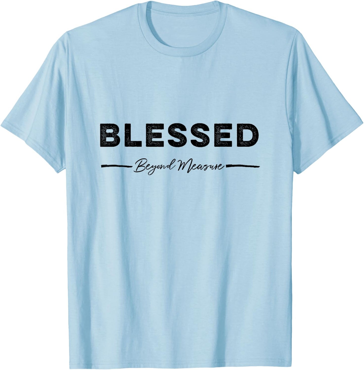 Blessed beyond measure Gift moms T-Shirt - T-Shirt | Light Blue