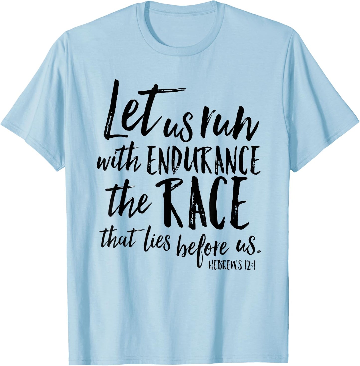 Let Us Run With Endurance The Race Christian Verse Shirt T-Shirt - T-Shirt | Light Blue