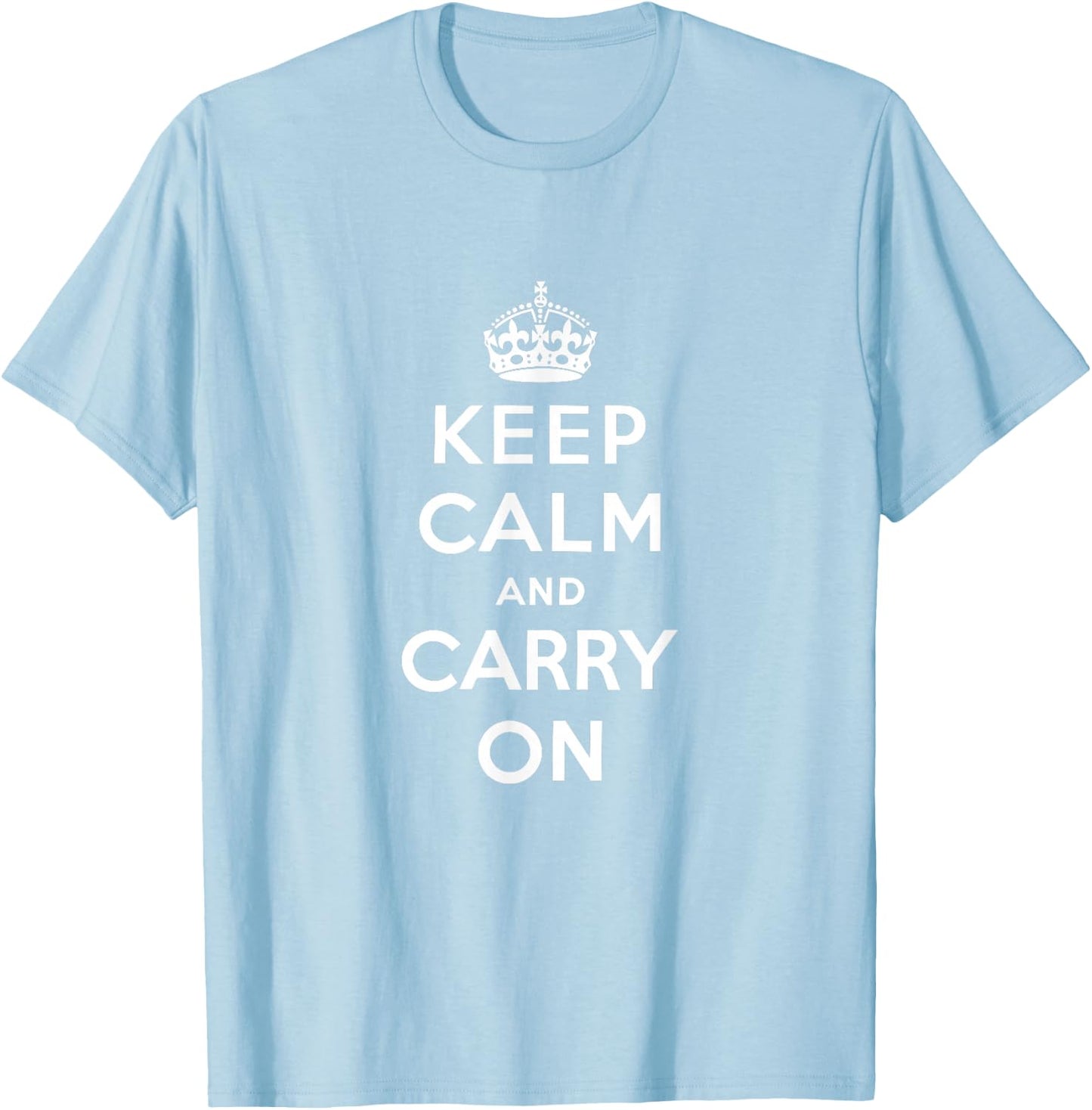 Keep Calm and Carry On | British WWII War Ministry T-Shirt - T-Shirt | Light Blue