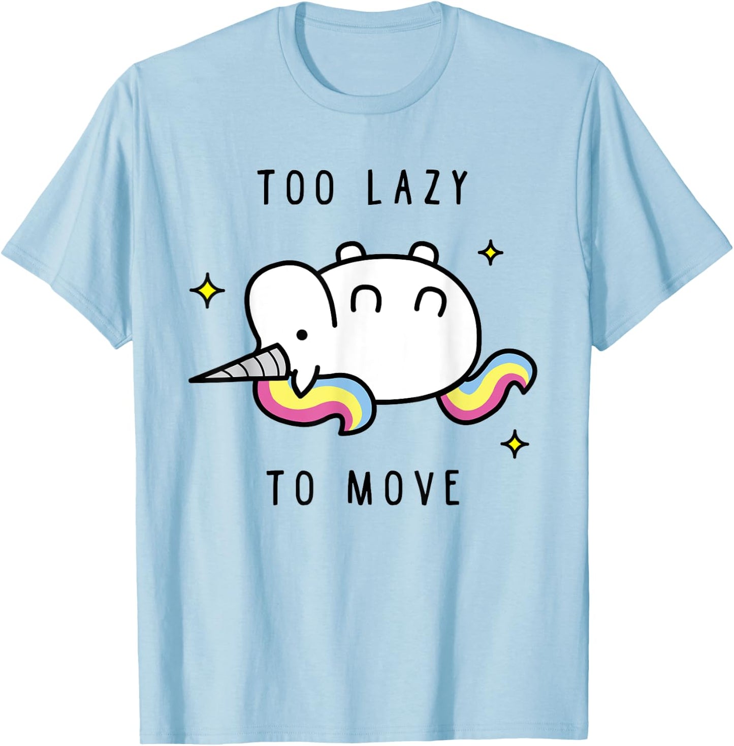 Funny Unicorn Too Lazy To Move , Unicorn T-Shirt - T-Shirt | Light Blue