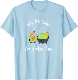 Funny It's Ok Guac I'm Extra Too Guacamole Avocado T-Shirt - T-Shirt | Light Blue