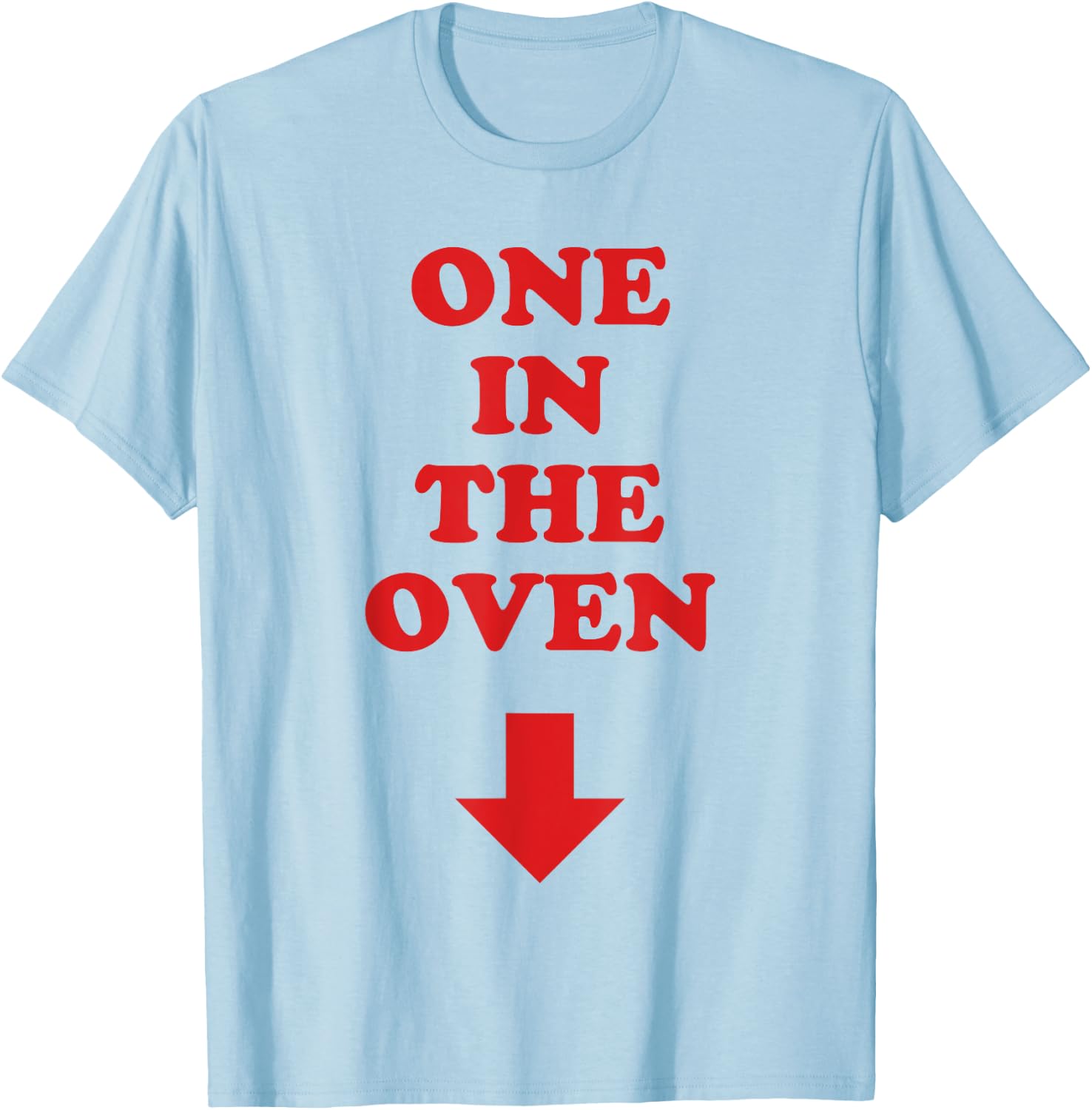 One In The Oven Red Arrow Comedy Pregnancy Costume T-Shirt - T-Shirt | Light Blue