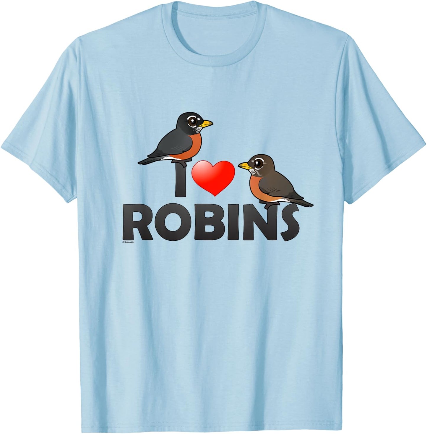 Cute I Love Robins Cartoon Bird T-Shirt - T-Shirt | Light Blue