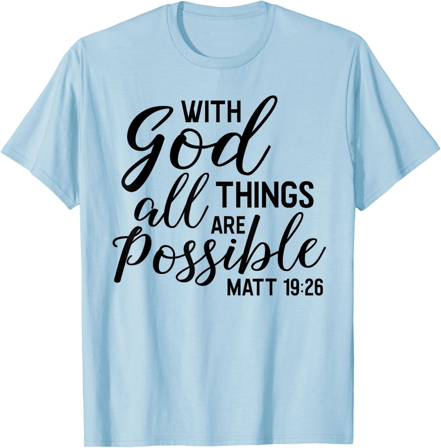 With God ALL Things Are Possible Shirt Matthew Scripture T-Shirt - T-Shirt | Light Blue