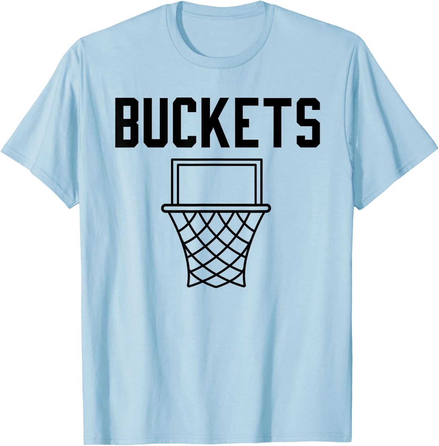 Bucket Getter - I GET Buckets Shirt #Basketball T-Shirt - T-Shirt | Light Blue