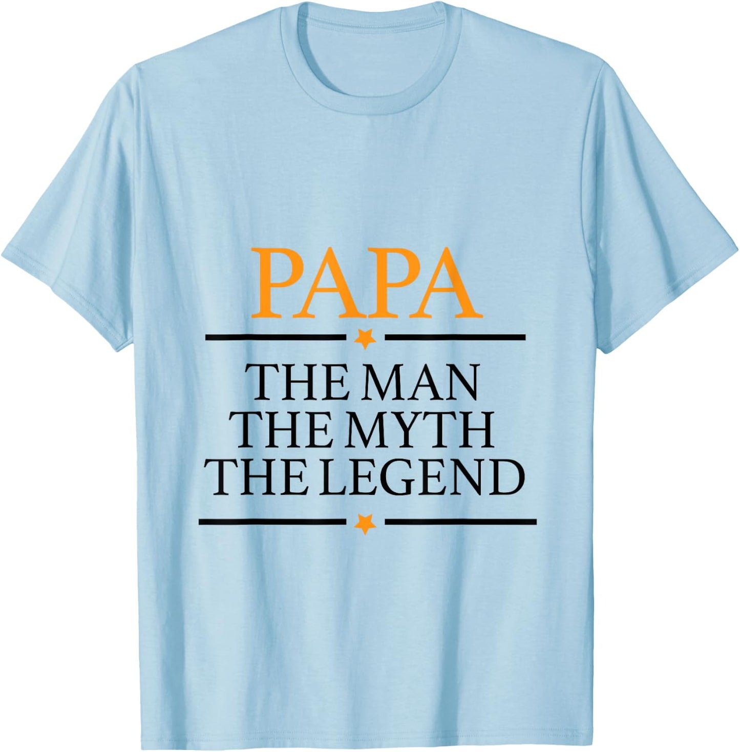 Papa The Man the Myth The Legend T-Shirt - T-Shirt | Light Blue