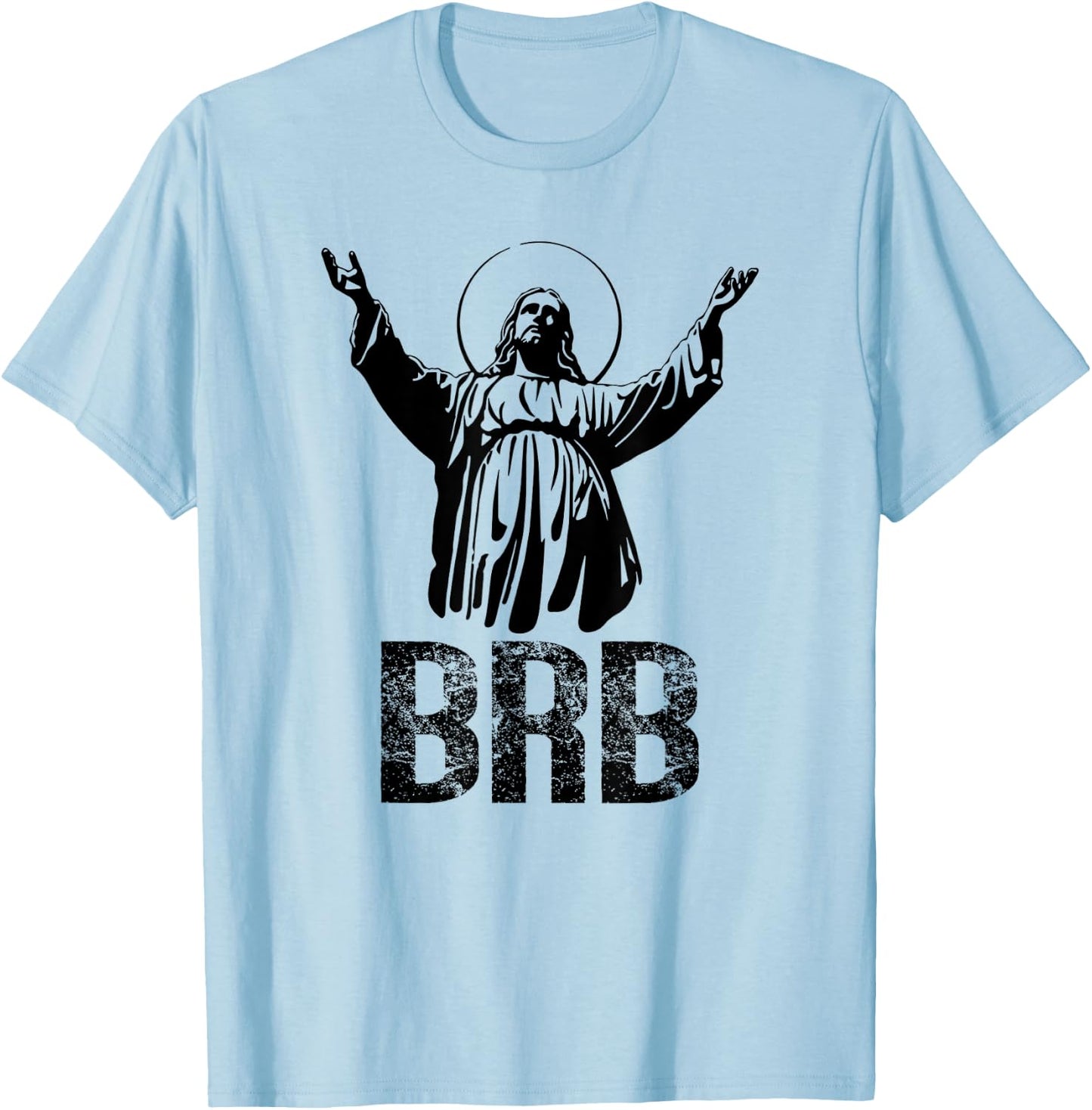 BRB JESUS | Cute & Gift S000125 T-Shirt - T-Shirt | Light Blue