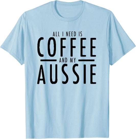 Funny Coffee and Aussies Australian Shepherd Aussie Shepard T-Shirt - T-Shirt | Light Blue