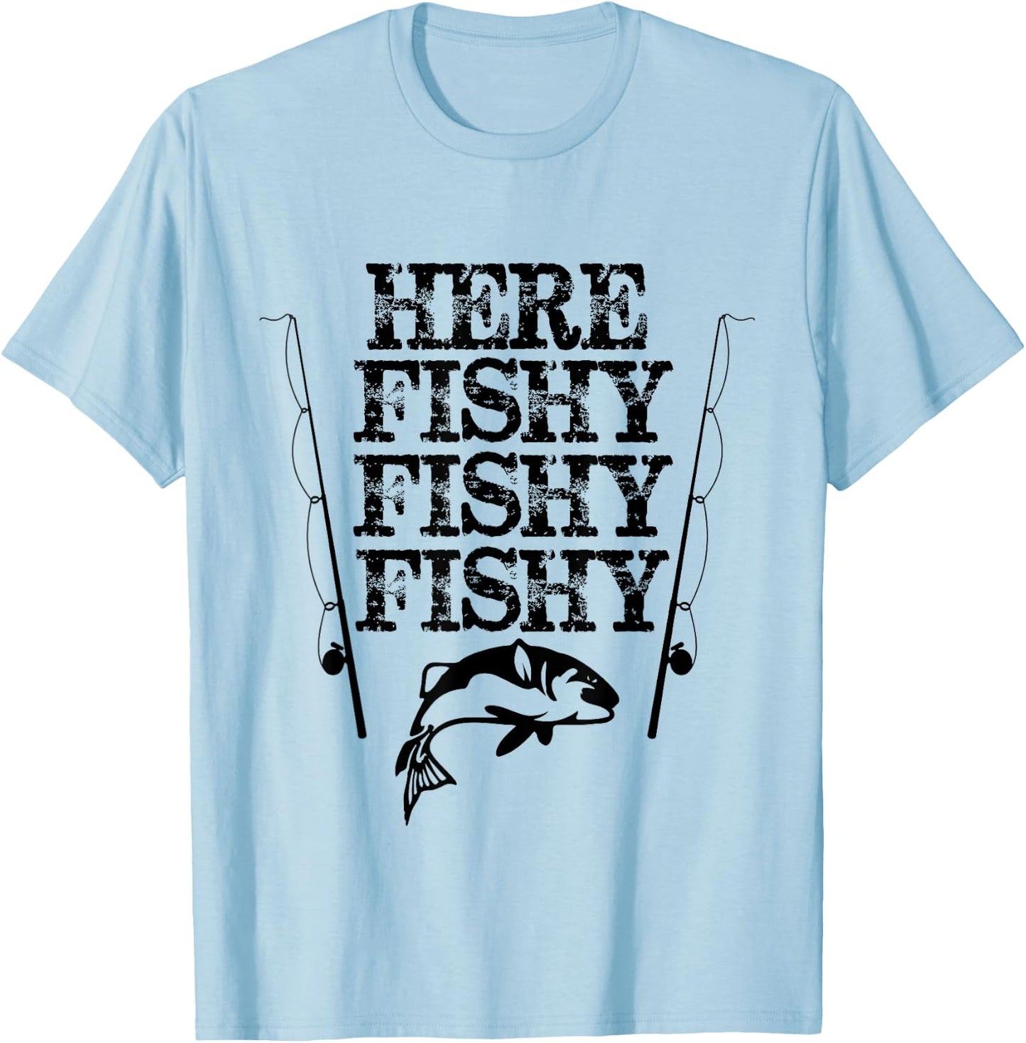 Here Fishy Fishy Fishy Shirt Funny Fishing Humor T-Shirt - T-Shirt | Light Blue