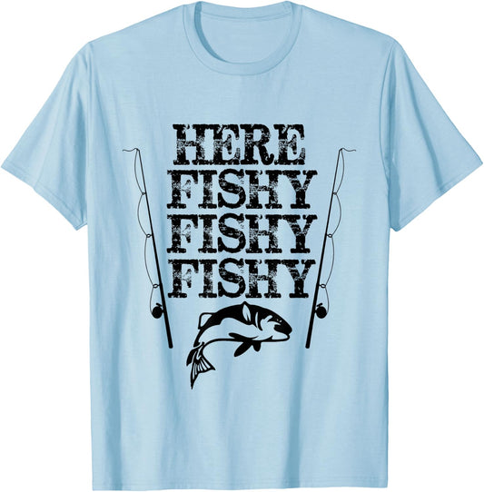 Here Fishy Fishy Fishy Shirt Funny Fishing Humor T-Shirt - T-Shirt | Light Blue