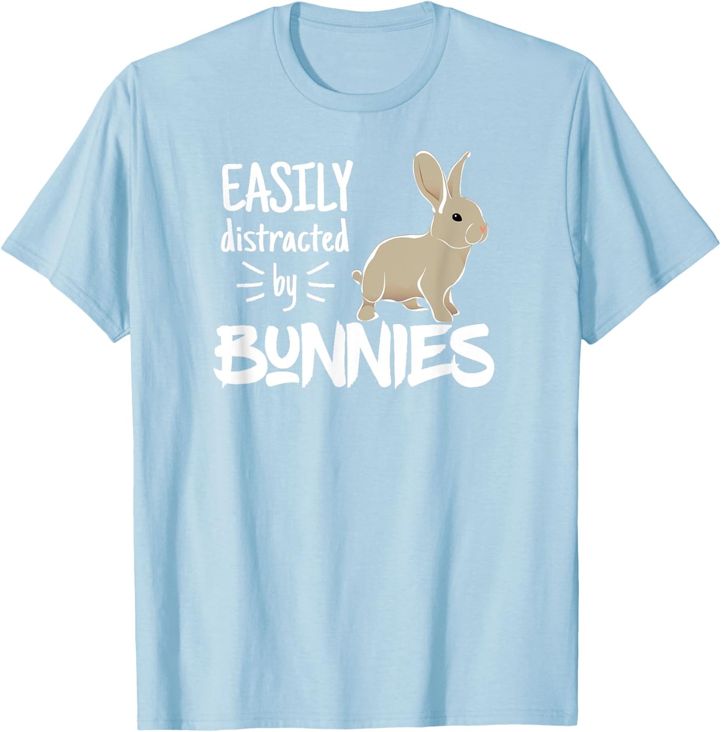Easily Distracted by Bunnies Barnyard Rabbit Lovers T-Shirt - T-Shirt | Light Blue