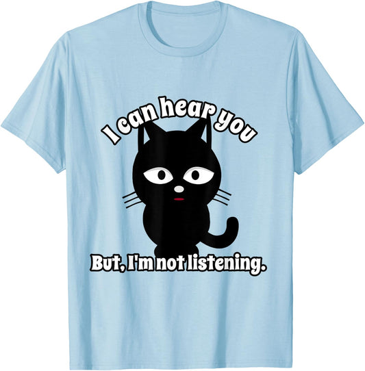 I Can Hear You But I'm Not Listening T-Shirt - T-Shirt | Light Blue