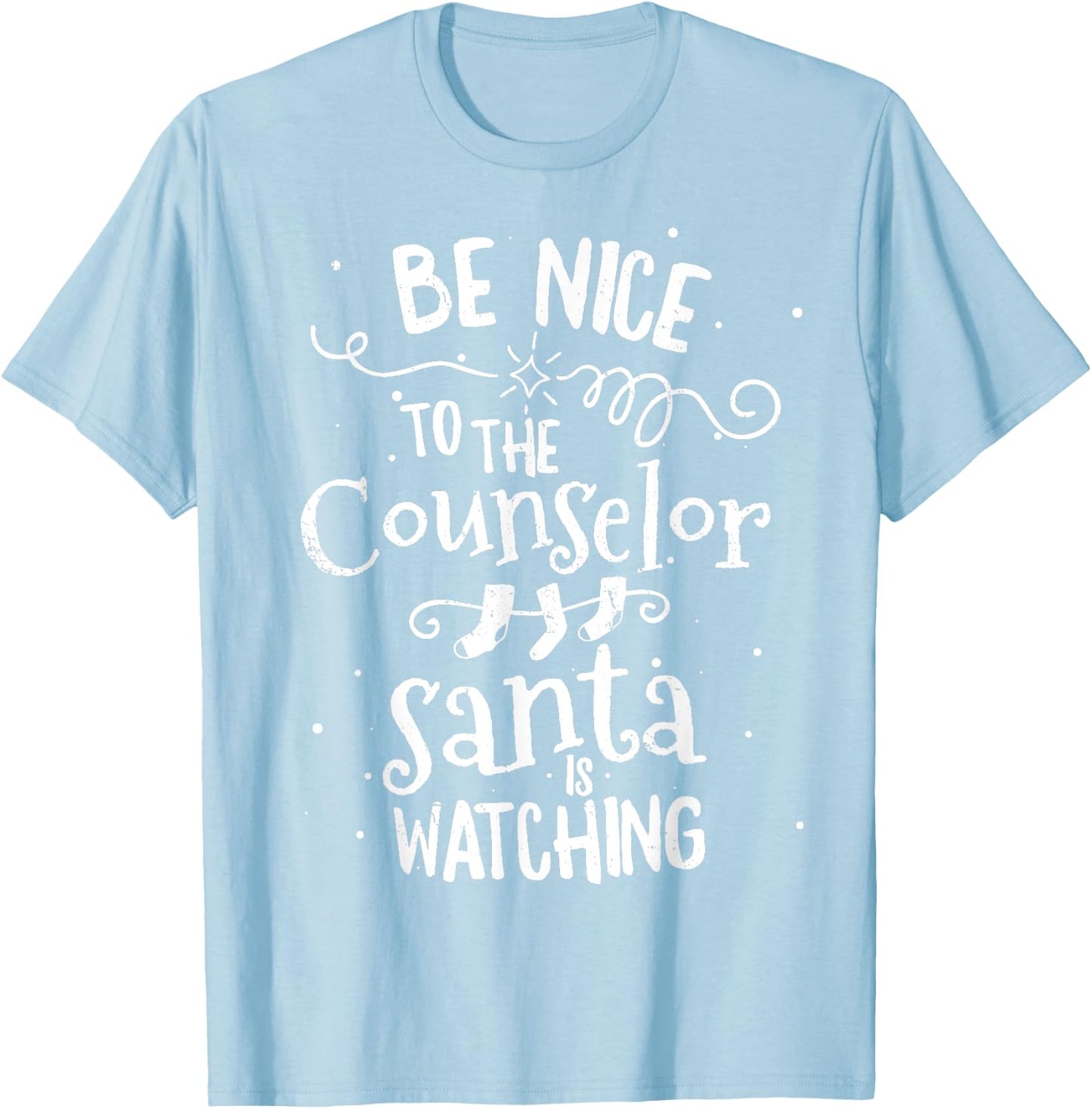 Be Nice To The Counselor Santa Is Watching School Christmas T-Shirt - T-Shirt | Light Blue