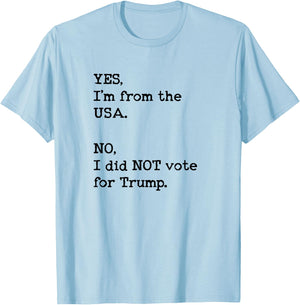 Funny Anti Trump Vacation No I Didn't Vote Trump T-Shirt - T-Shirt | Light Blue