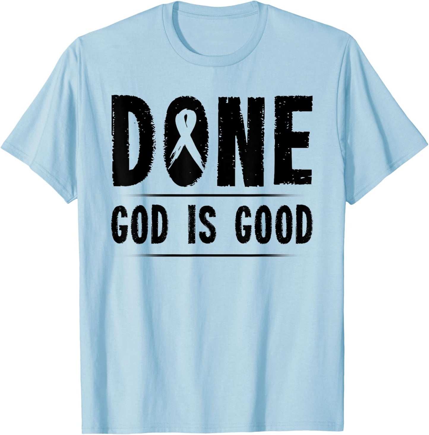 Cancer Awareness Done God is Good Survivor Gift T-Shirt - T-Shirt | Light Blue