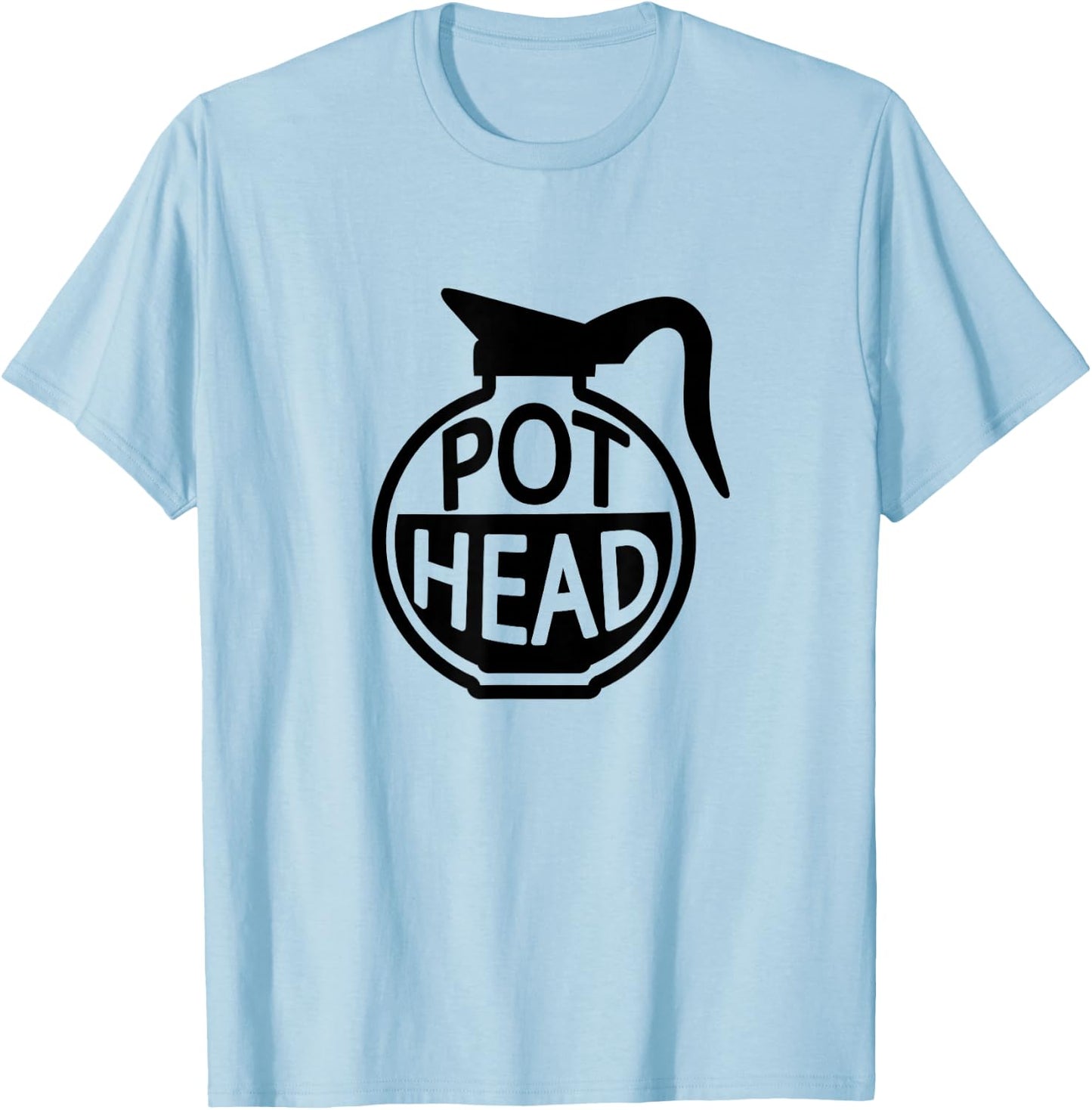 Funny Coffee Head Caffeine Addicted Pot Head Gifts T-Shirt - T-Shirt | Light Blue