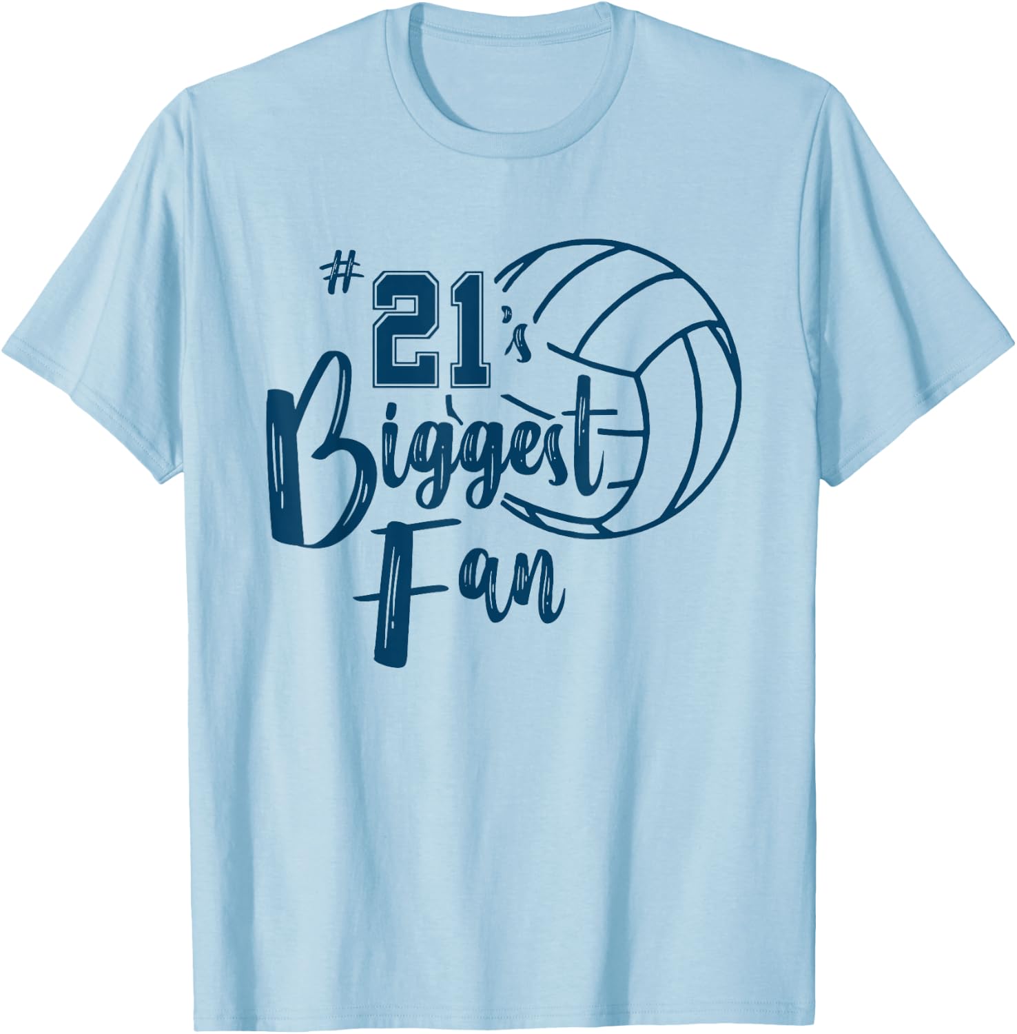 Twenty-One 21 Biggest Fan Shirt Volleyball Mom Dad Brother T-Shirt - T-Shirt | Light Blue