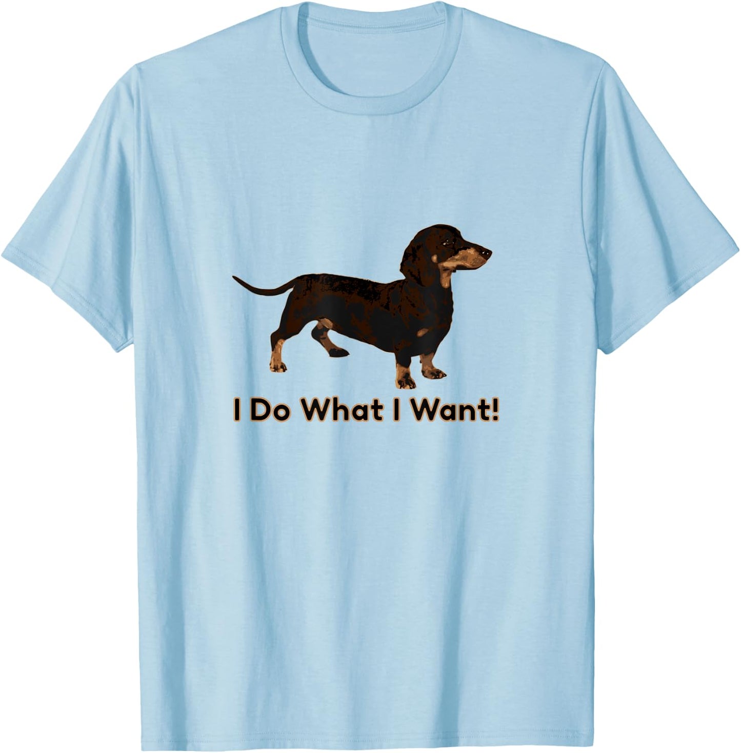Cute Dachshund I Do What I Want Funny Wiener Dog Men Women Kids T-Shirt - T-Shirt | Light Blue
