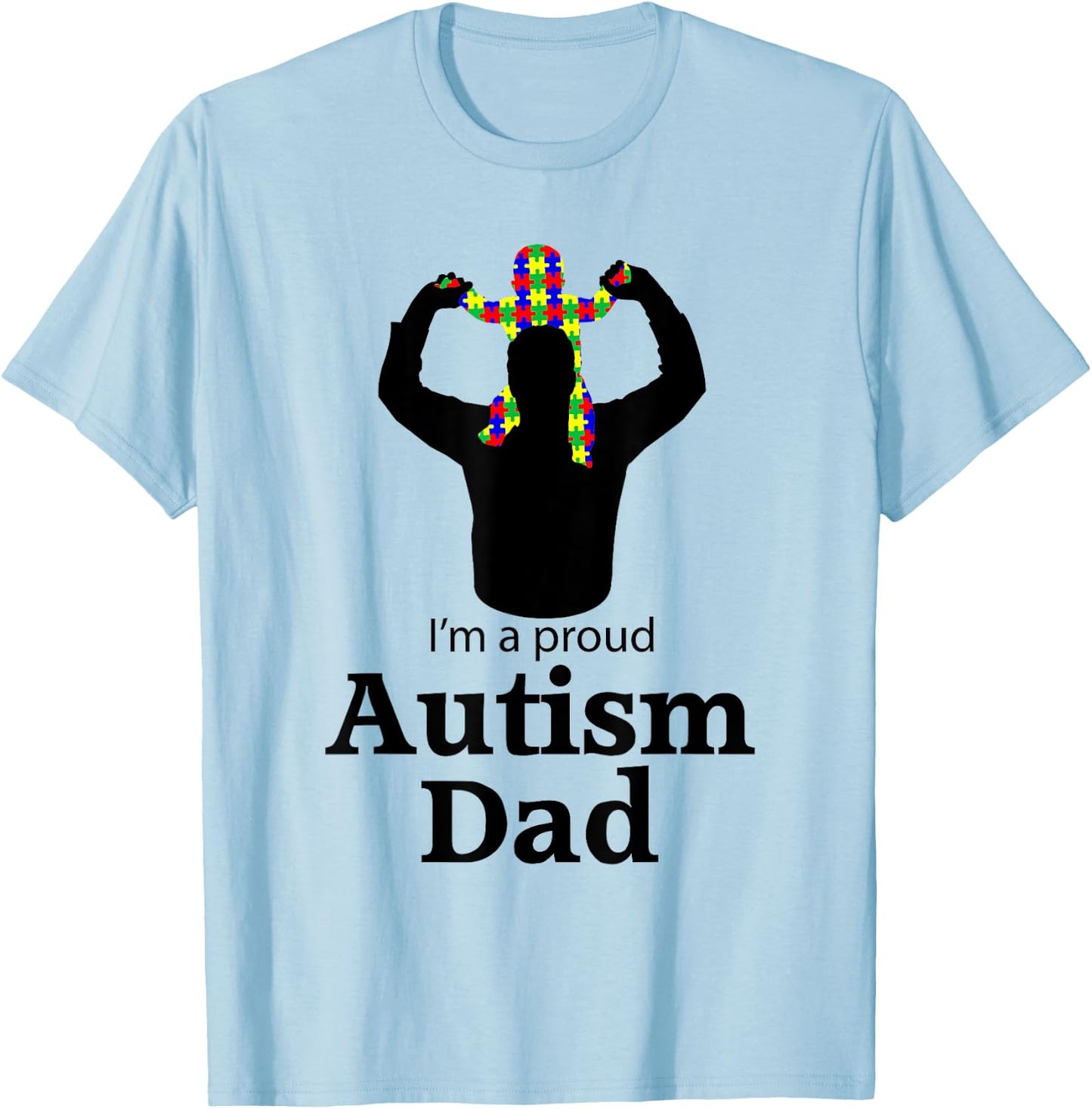 I'm A Proud Autism Dad Shirt | Autism Awareness Gifts T-Shirt - T-Shirt | Light Blue