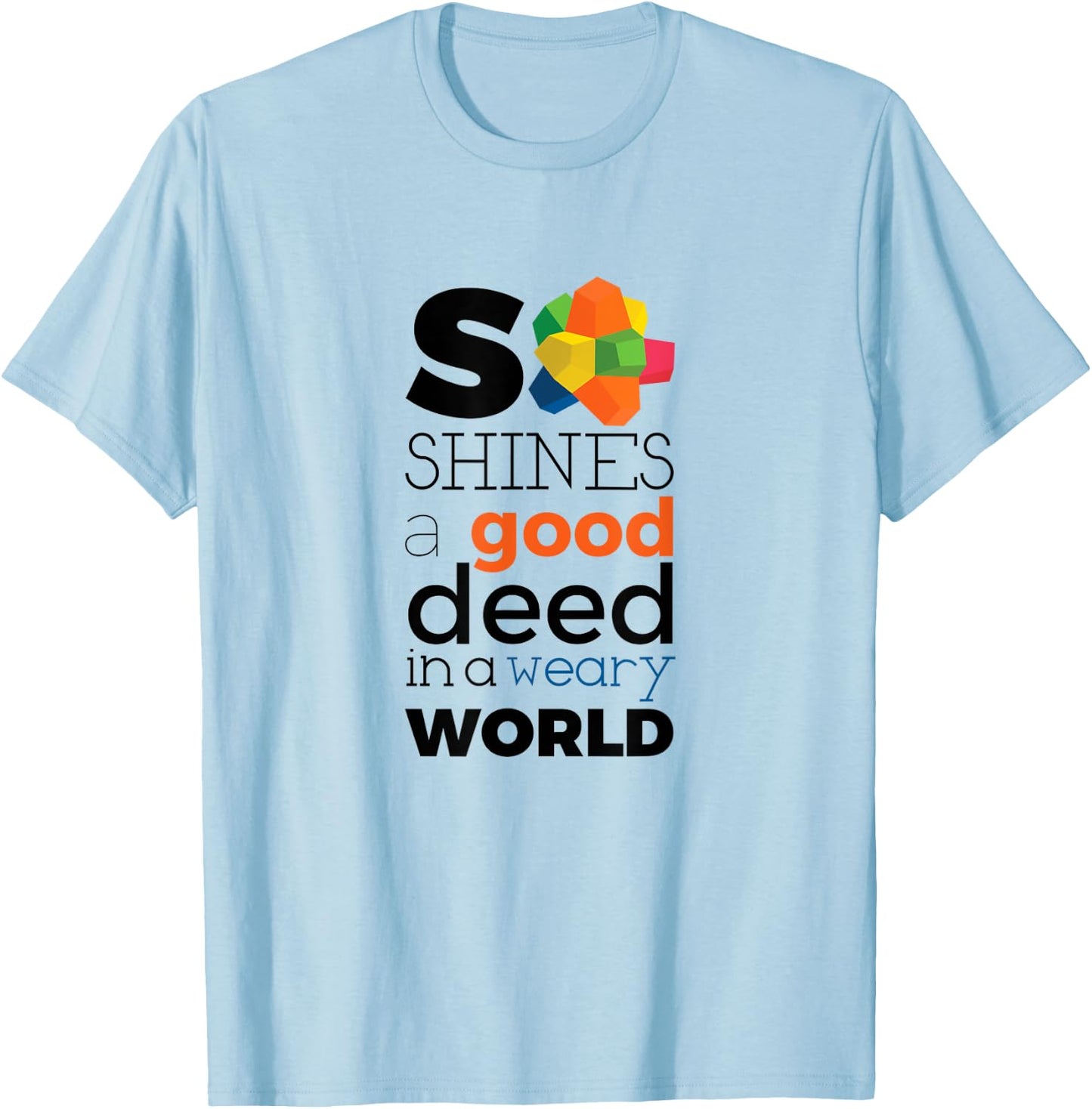 So Shines a Good Deed T-Shirt - T-Shirt | Light Blue