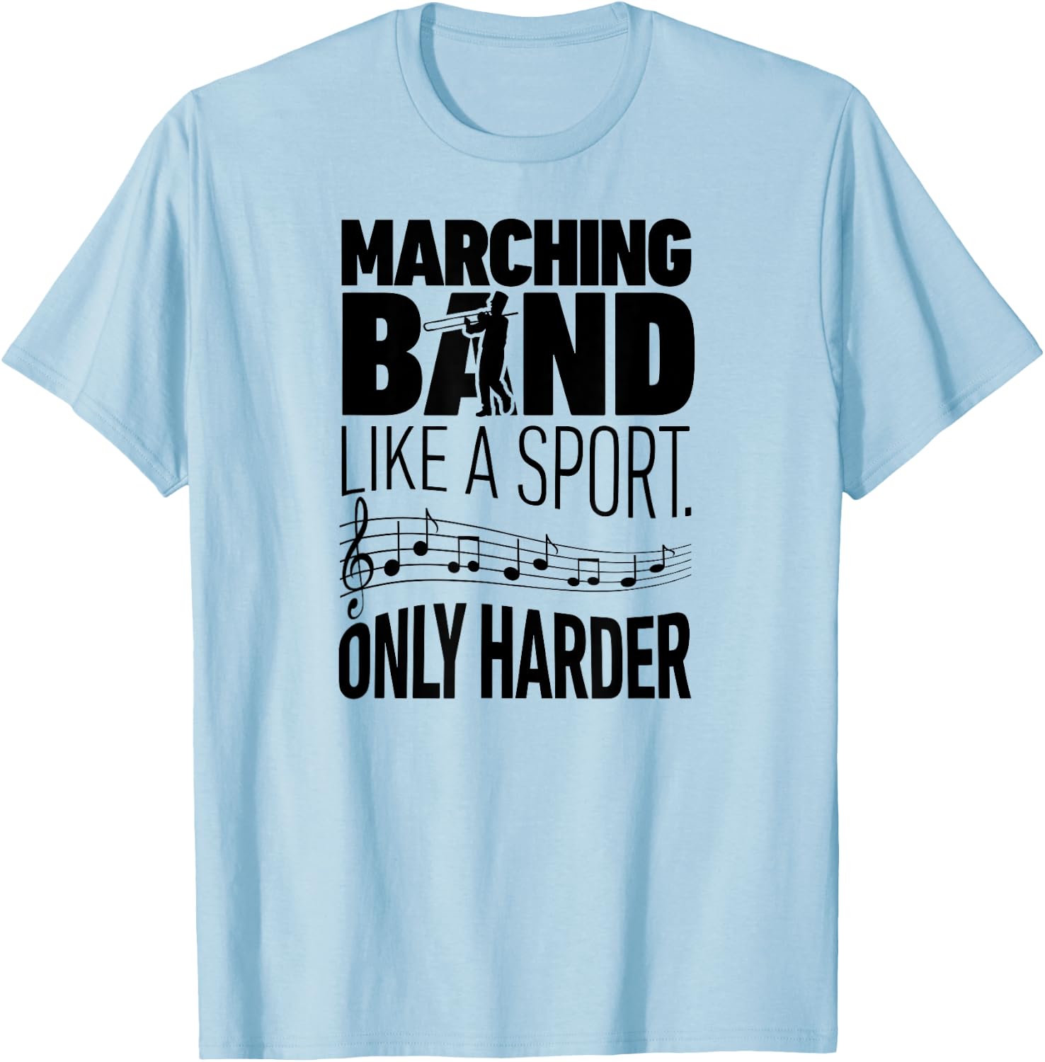 Marching Band Like A Sport Only Harder Trombone T Shirt Camp T-Shirt - T-Shirt | Light Blue