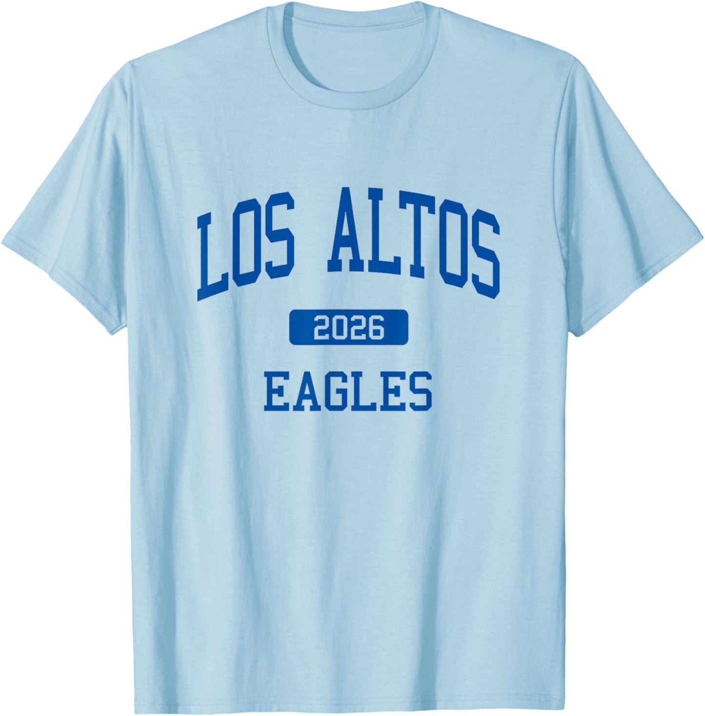 Los Altos High School Class of 2026 Los Altos CA T-Shirt - T-Shirt | Light Blue