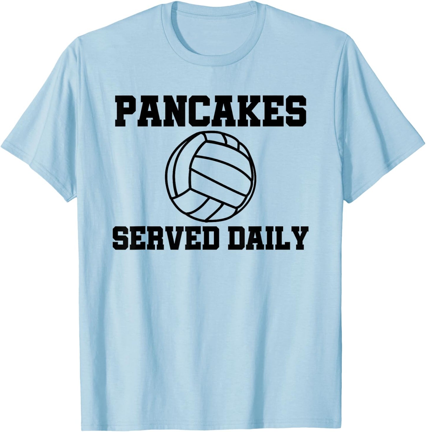 Pancakes Served Daily Volleyball Libero T-Shirt - T-Shirt | Light Blue