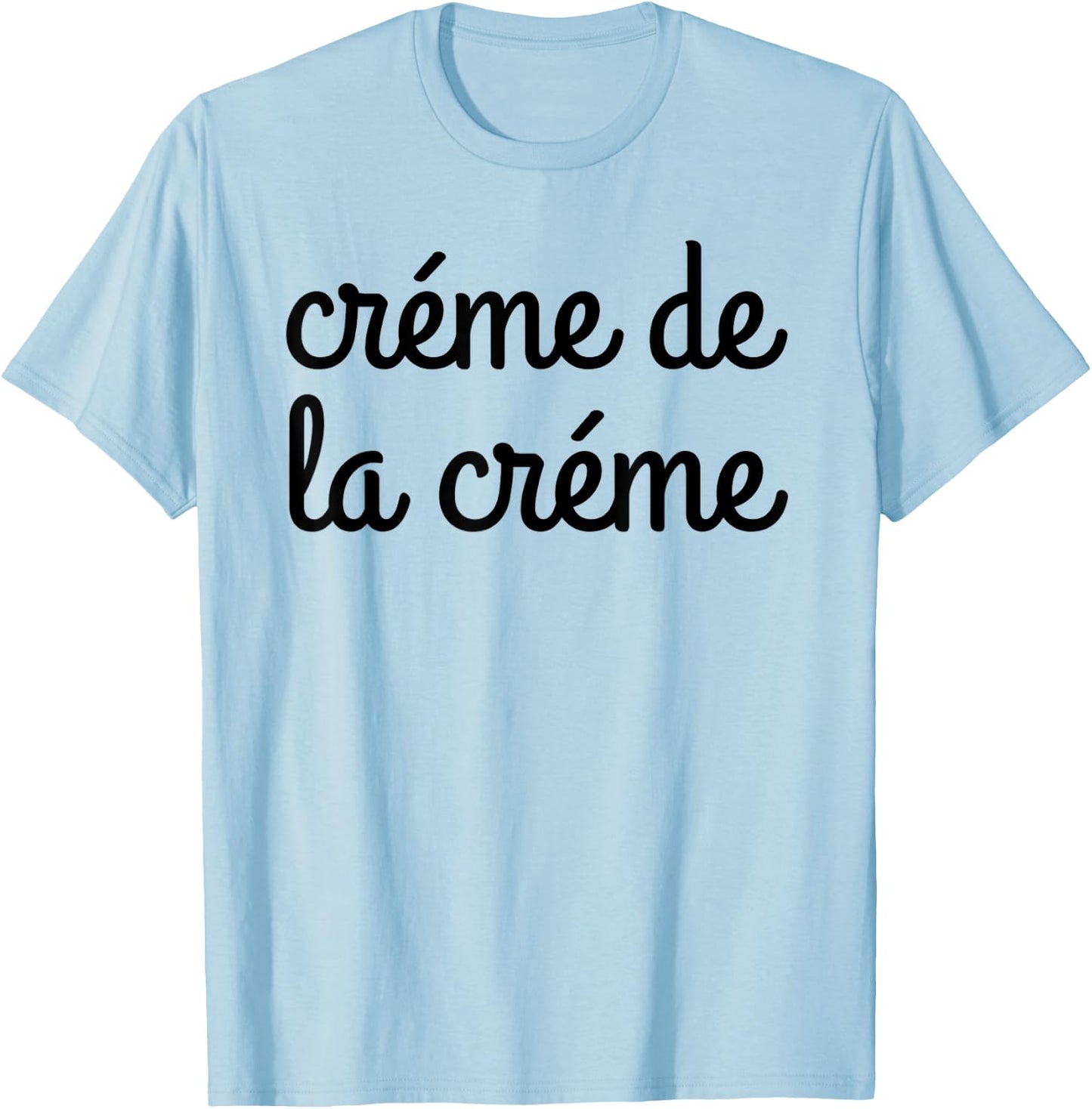 Creme de la Creme Shirt T Shirt Shirt T-Shirt - T-Shirt | Light Blue