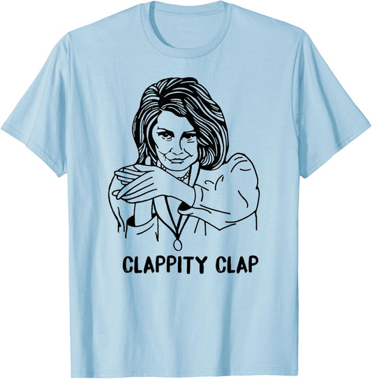 CLAPPITY CLAP Gift Anti-Trump Nancy Pelosi SOTU MEME T-Shirt - T-Shirt | Light Blue
