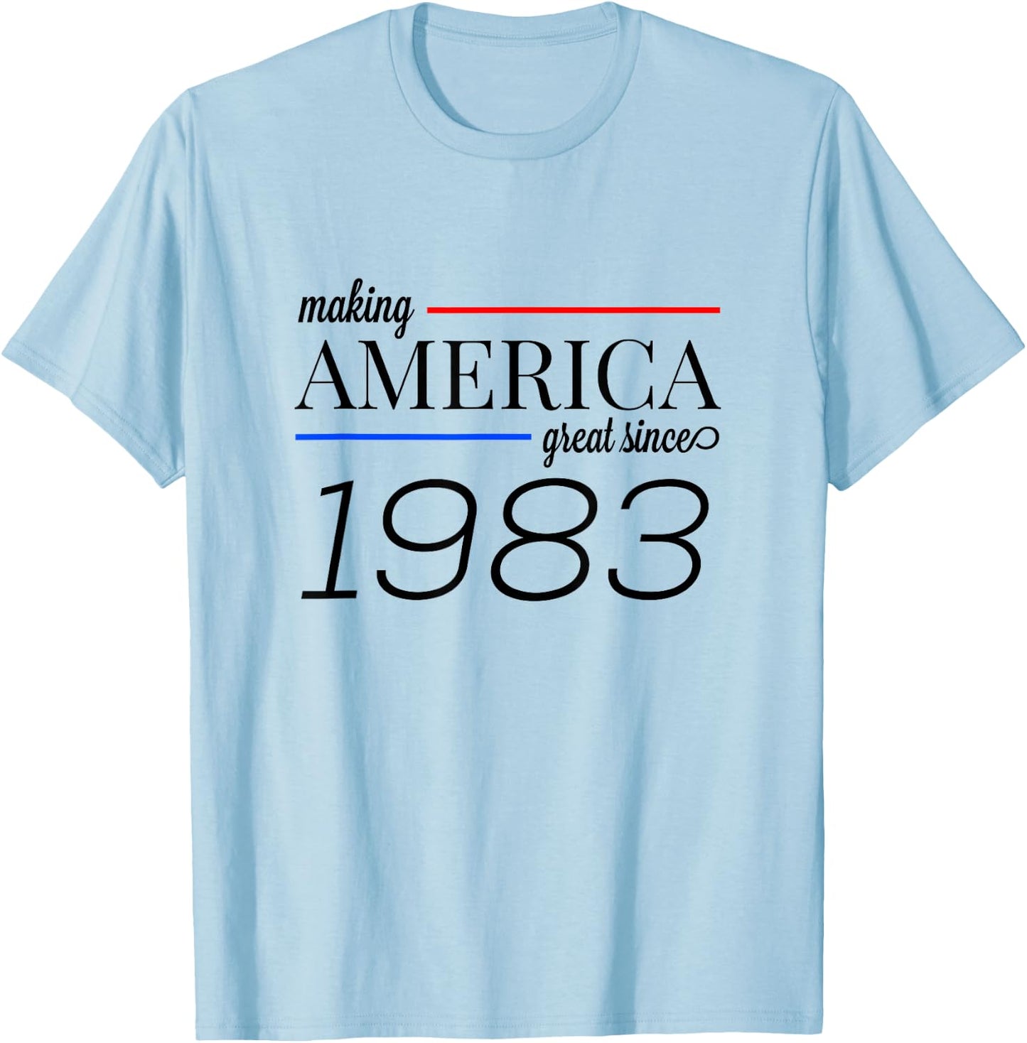 36th Birthday MAKING AMERICA GREAT SINCE 1983 gift T-Shirt - T-Shirt | Light Blue