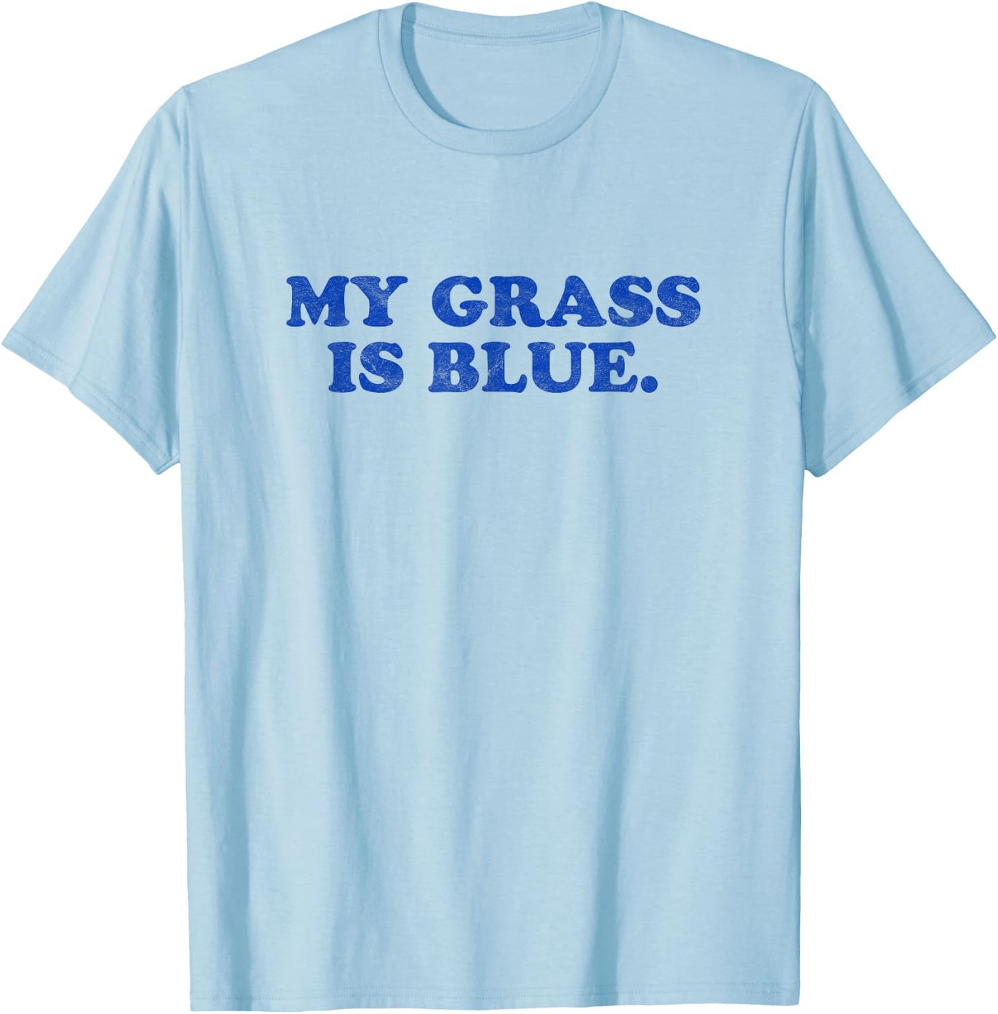 My Grass Is Blue - Bluegrass Fan Retro Typography T-Shirt - T-Shirt | Light Blue