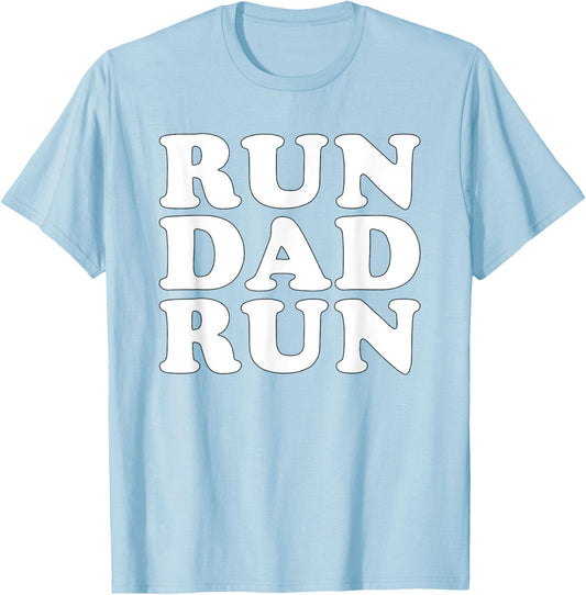 Run Dad Run Marathon Running Spectator Shirt T-Shirt - T-Shirt | Light Blue