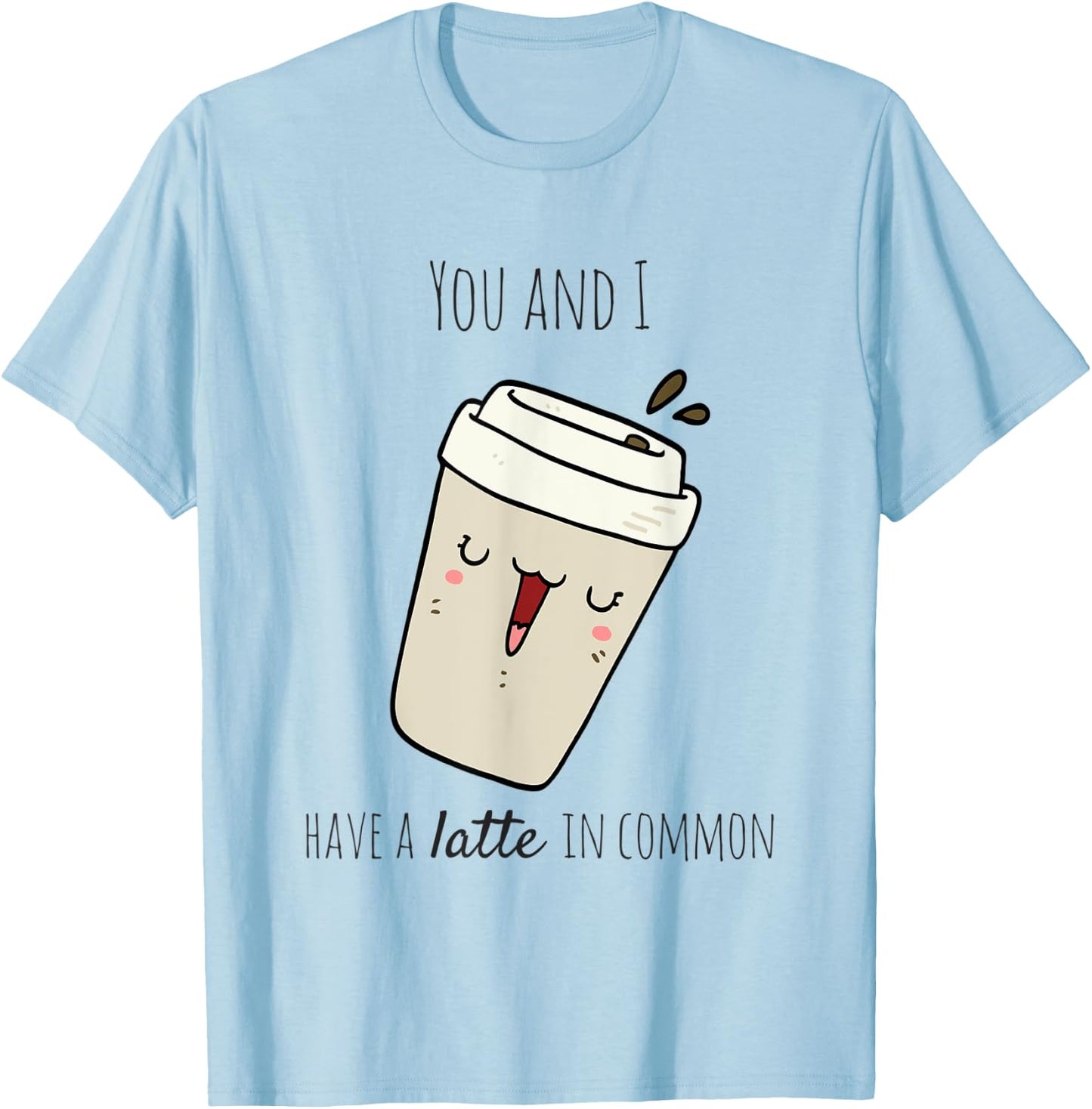 Latte in Common Coffee Lover T-Shirt - T-Shirt | Light Blue