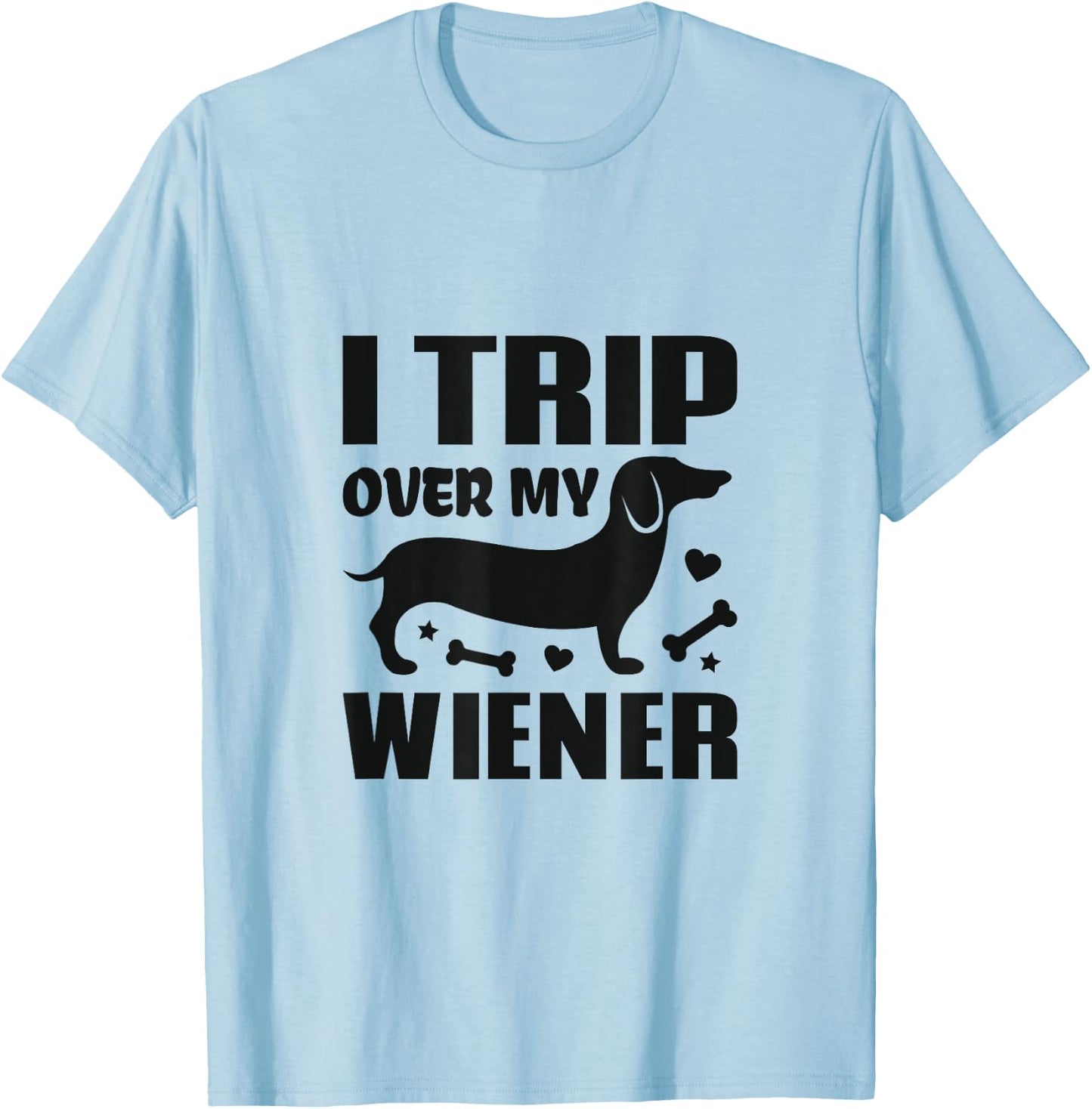 I Trip Over My Wiener Best Friend Dog Lover Dachshund Women Girls Kids T-Shirt - T-Shirt | Light Blue