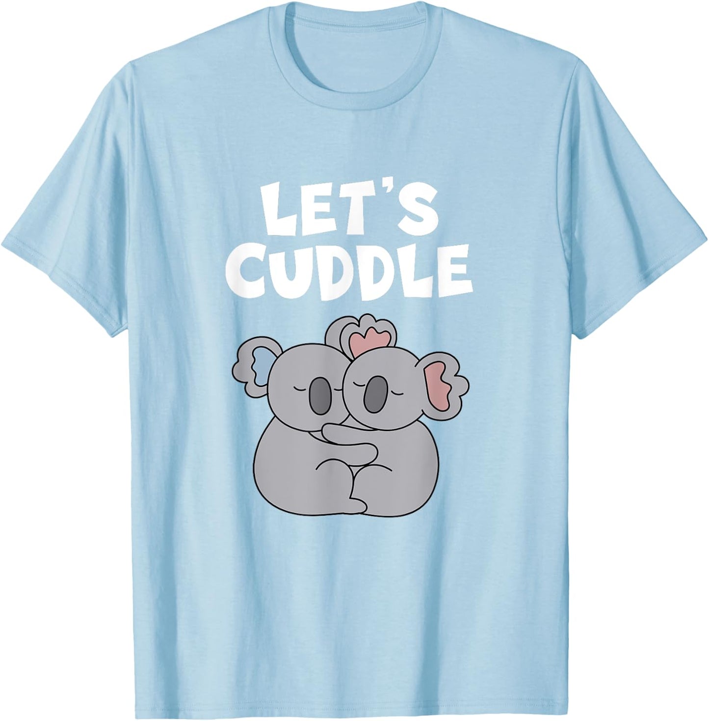 Let's Cuddle Funny Koala Couple Cuddling T-Shirt - T-Shirt | Light Blue