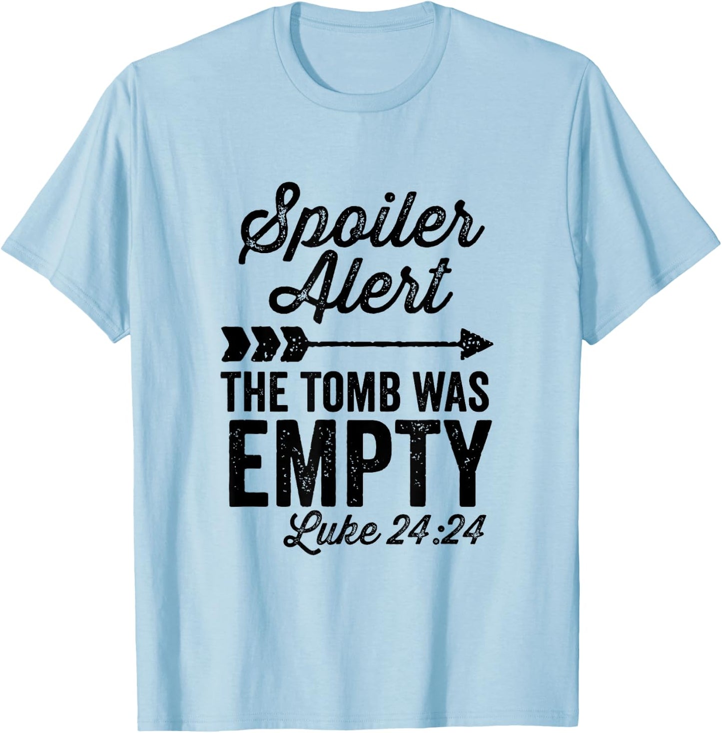 The Tomb Was Empty Spoiler Alert Easter Arrow T-Shirt - T-Shirt | Light Blue