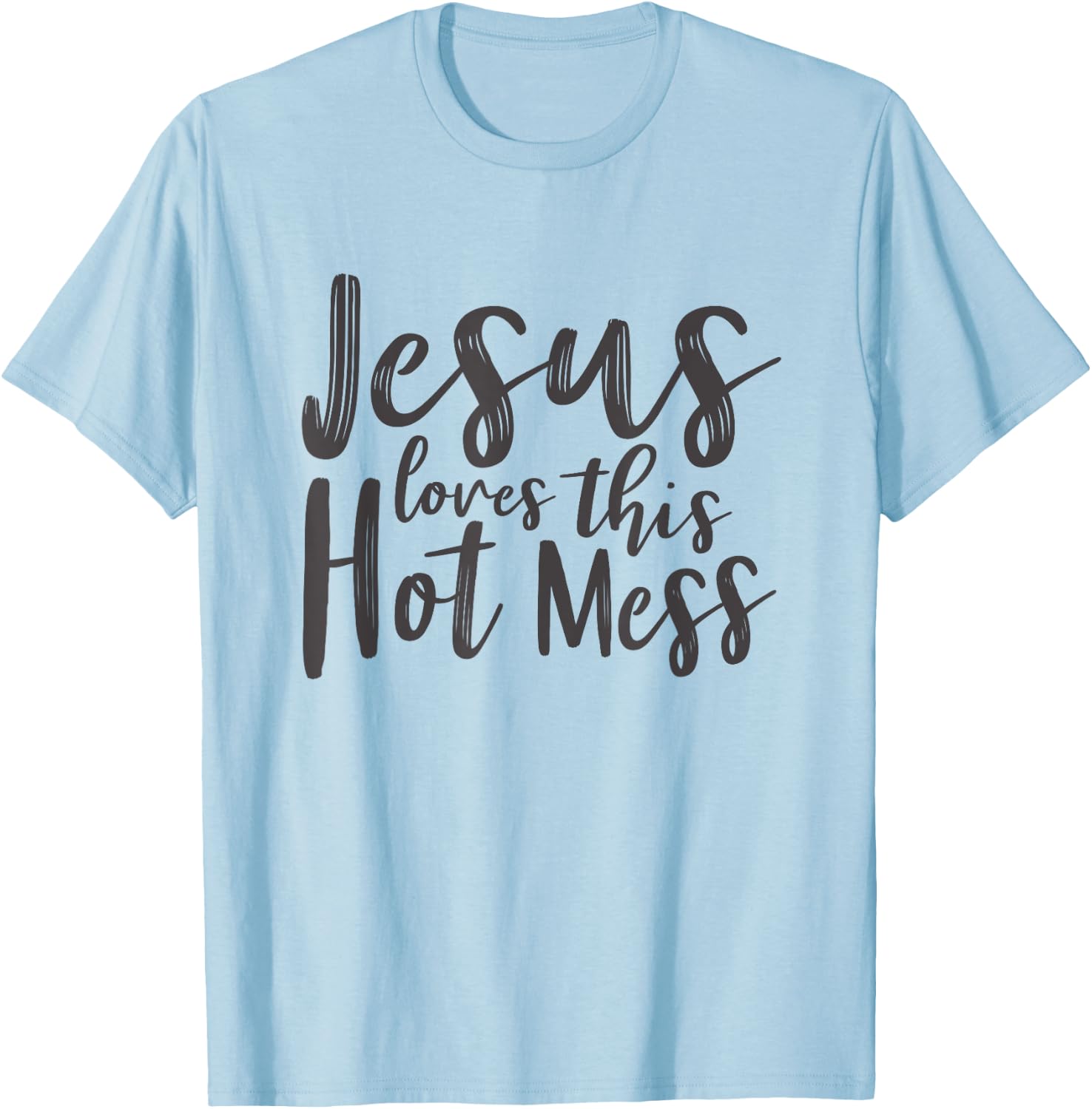 Christian Shirts Women Jesus Loves This Hot Mess T-Shirt - T-Shirt | Light Blue