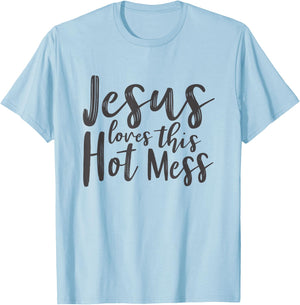Christian Shirts Women Jesus Loves This Hot Mess T-Shirt - T-Shirt | Light Blue